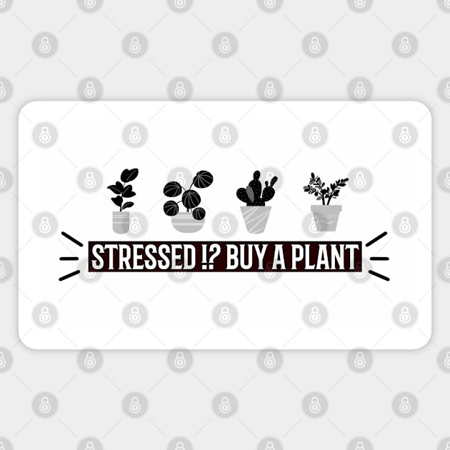 stressed !? Buy a plant Magnet by splendidPOD